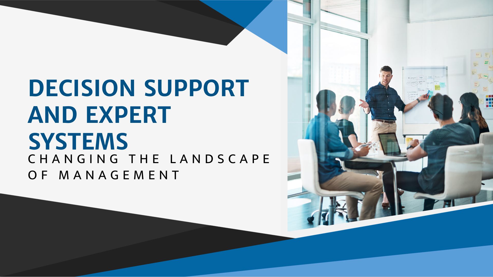 Decision Support and Expert Systems: Changing the Landscape of Management